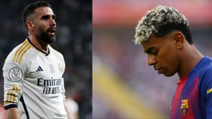 غبي وغير محترم.. كارفخال سيبحث عن لامين يامال في الكلاسيكو